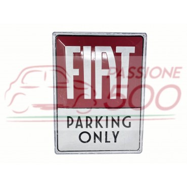 METAL SIGN Dim. 40x30 cm. FIAT 500 PARKING ONLY - EMBOSSED